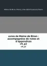 uvres de Maine de Biran : accompagnees de notes et d.appendices. v9, p2 - P. Maine de Biran