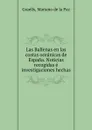 Las Ballenas en las costas oceanicas de Espana. Noticias recogidas e investigaciones hechas - Mariano de la Paz Graells