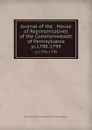 Journal of the . House of Representatives of the Commonwealth of Pennsylvania. yr.1798-1799 - Pennsylvania. General assembly. House of representatives