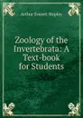 Zoology of the Invertebrata: A Text-book for Students - Arthur Everett Shipley