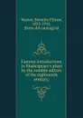 Famous introductions to Shakespeare.s plays by the notable editors of the eighteenth century; - Beverley Ellison Warner