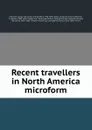 Recent travellers in North America microform - James Finley Weir Johnston