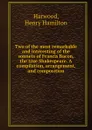 Two of the most remarkable and interesting of the sonnets of Francis Bacon, the true Shakespeare. A compilation, arrangement, and composition - Henry Hamilton Harwood