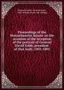 Proceedings of the Massachusetts Senate on the occasion of the reception of the portrait of General David Cobb, president of that body, 1801-1805 - Massachusetts. General court