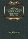 Adolf von Sonnenthal: Funfzig Jahre im Wiener Burgtheater, 1856-1906 - Paul Schlenther