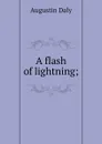 A flash of lightning; - Daly Augustin