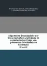 Allgemeine Encyclopadie der Wissenschaften und Kunste in alphabetischer Folge von genannten Schriftstellern. 02 sect.02 - Johann Samuel Ersch