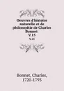 Oeuvres d.histoire naturelle et de philosophie de Charles Bonnet . V.15 - Charles Bonnet