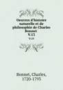Oeuvres d.histoire naturelle et de philosophie de Charles Bonnet . V.13 - Charles Bonnet