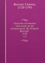 Oeuvres d.histoire naturelle et de philosophie de Charles Bonnet . V.10 - Charles Bonnet