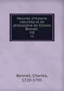 Oeuvres d.histoire naturelle et de philosophie de Charles Bonnet . V.8 - Charles Bonnet