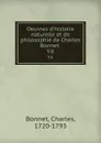 Oeuvres d.histoire naturelle et de philosophie de Charles Bonnet . V.6 - Charles Bonnet
