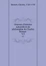 Oeuvres d.histoire naturelle et de philosophie de Charles Bonnet . V.5 - Charles Bonnet