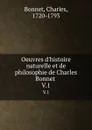 Oeuvres d.histoire naturelle et de philosophie de Charles Bonnet . V.1 - Charles Bonnet