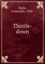 Thistle-down - Esmeralda Boyle