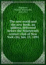 The new world and the new book, an address, delivered before the Nineteenth century club of New York city, Jan. 15, 1891 - Thomas Wentworth Higginson