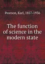 The function of science in the modern state - Karl Pearson