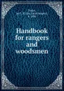 Handbook for rangers and woodsmen - Jay Laird Burgess Taylor