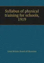 Syllabus of physical training for schools, 1919 - Great Britain. Board of Education