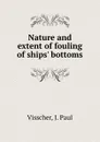 Nature and extent of fouling of ships. bottoms - J. Paul Visscher