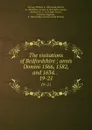 The visitations of Bedfordshire ; annis Domini 1566, 1582, and 1634. . . 19-21 - William Harvey