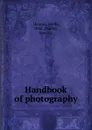 Handbook of photography - Keith Henney