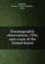 Oceanographic observations, 1956, east-coast of the United States - Dean Franklin Bumpus