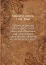 A digest of the nisi prius reports : with notes and references, and some original cases, chiefly collected on the western circuit - James Manning