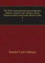 The New international encyclopaedia. Editors: Daniel Coit Gilman, Harry Thurston Peck and Frank Moore Colby. 2 - Gilman Daniel Coit