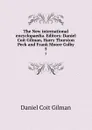 The New international encyclopaedia. Editors: Daniel Coit Gilman, Harry Thurston Peck and Frank Moore Colby. 5 - Gilman Daniel Coit