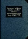 Summary of North Pacific weather station bathythermograph data, 1943-1952 - Dale F. Leipper