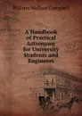 A Handbook of Practical Astronomy for University Students and Engineers - William Wallace Campbell