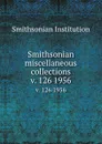 Smithsonian miscellaneous collections. v. 126 1956 - Smithsonian Institution
