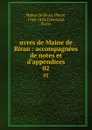 uvres de Maine de Biran : accompagnees de notes et d.appendices. 02 - P. Maine de Biran