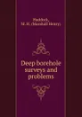 Deep borehole surveys and problems - Marshall Henry Haddock