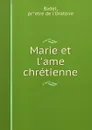 Marie et l.ame chretienne - l'Oratoire Badet