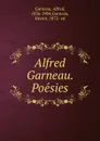 Alfred Garneau. Poesies - Alfred Garneau