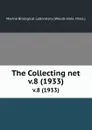 The Collecting net. v.8 (1933) - Woods Hole