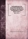 Verhandlungen der Kaiserlich-Koniglichen Zoologisch-Botanischen Gesellschaft in Wien. Bd.27 (1877) - Zoologisch-Botanische Gesellschaft in Wien