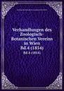 Verhandlungen des Zoologisch-Botanischen Vereins in Wien. Bd.4 (1854) - Zoologisch-Botanische Gesellschaft in Wien
