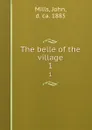 The belle of the village. 1 - John Mills