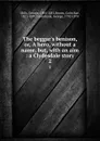 The beggar.s benison, or, A hero, without a name, but, with an aim : a Clydesdale story. 2 - George Mills