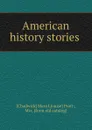 American history stories - Chadwick Mara Louise Pratt