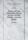 Status of the Mesozoic floras of the United States : second paper - Ward Lester Frank