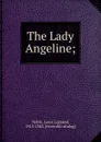 The Lady Angeline; - Louis Legrand Noble