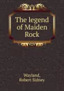 The legend of Maiden Rock - Robert Sidney Wayland