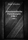 Altorientalische Forschungen. 3:Bd.1 - Hugo Winckler