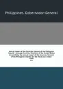 Annual report of the Governor General of the Philippine Islands : message from the President of the United States transmitting the annual report of the Governor General of the Philippine Islands . for the fiscal year ended . 1923 - Philippines. Gobernador-General