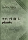 Amori delle piante - Erasmus Darwin