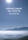 Annual report. 1st 1935/36 - Philippines. President